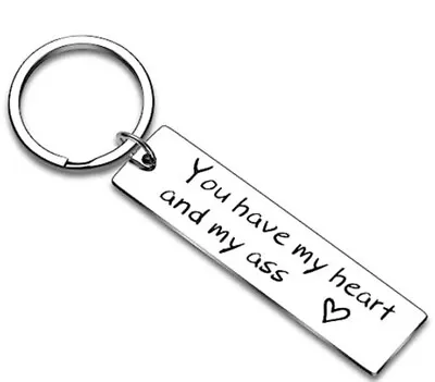 You Have My Heart And My Ass Keyring - Perfect For Valentines Or Birthdays • £3