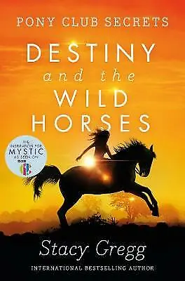 Stacy Gregg() : Destiny. And The Wild Horses Is (Pony Cl FREE Shipping Save £s • £2.75