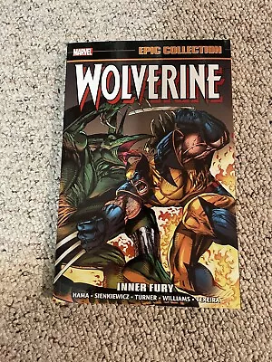 Wolverine Inner Fury  Marvel Epic Collection Volume 6 TPB  Graphic Novel X-men • $45