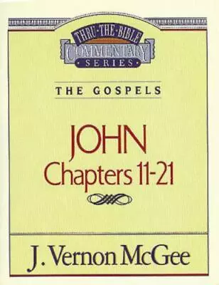 Thru The Bible Vol. 39: The Gospels (John 11-21): 39 By McGee J. Vernon • $4.72