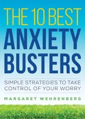Margaret Wehrenberg The 10 Best Anxiety Busters (Paperback) • $17.80
