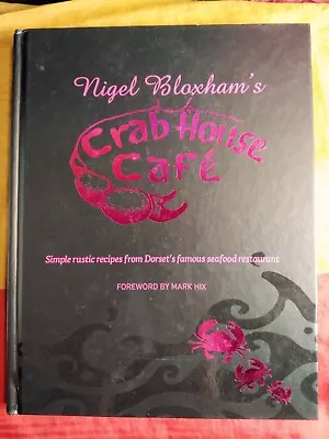 Nigel Bloxham's Crab House Cafe: Rustic Recipes From Dorset (Hardcover 2014) • $34.95