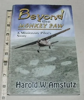 $39 • Buy Beyond The Monkey Paw A Missionary Pilot's Story By Harold W. Amstutz  - Signed