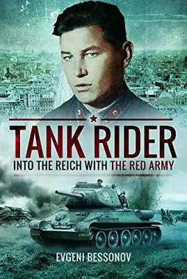 Tank Rider: Into The Reich With The Red Army • £4.18