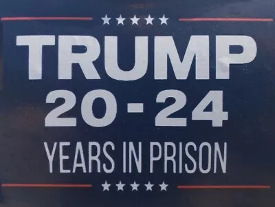 Trump 20-24 In Prison Metal Sign FREE SHIPPING Political Humor • $19.99