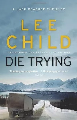 £3.53 • Buy Die Trying: (Jack Reacher 2) By Lee Child. 9780857500052