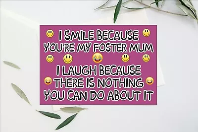 Funny Foster Mum Card - I Smile Because You Are My - Birthday Card Mothers Day • £4.15