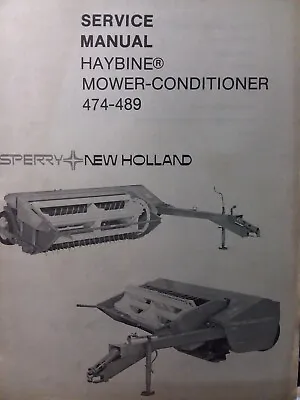 New Holland Sperry Haybine Hay Mower Conditioner 474 Thru 489 Service Manual • $91.06