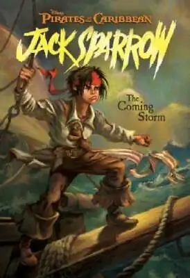 $3.51 • Buy The Coming Storm (Pirates Of The Caribbean: Jack Sparrow, No. 1) - ACCEPTABLE