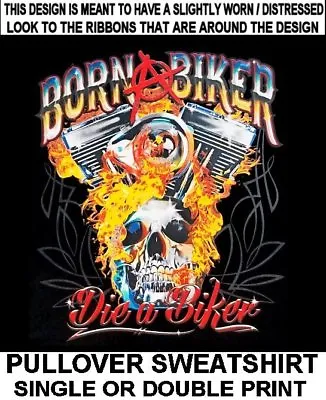 $24.99 • Buy Born A Biker Die A Biker Skull Motorcycle Rider V-twin Engine Sweatshirt X23