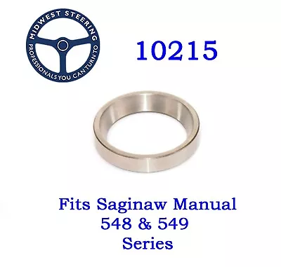 Manual Saginaw Steering Gear Bearing RACE For Forklifts; # 10215 548 549 Series • £18.01