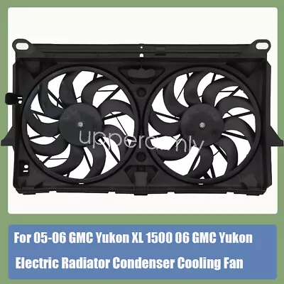 For 05-06 GMC Yukon XL 1500 06 GMC Yukon Electric Radiator Condenser Cooling Fan • $89.99