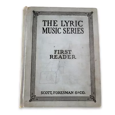 The Lyric Music Series Book First Reader By Scott Foresman & Co. 1912 Hardcover • $25