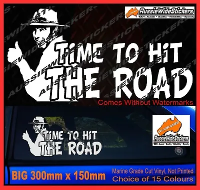  TIME TO HIT THE ROAD Sticker YTB Coight Funny Bogan VB Straya 4x4 Decal 300mm • $15.90