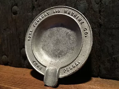 Mid 1900’s York Foundry And Machine Co. Cast Aluminum Advertising Ashtray • $50