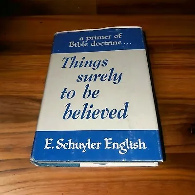Things Surely To Be Believed Primer To Bible Doctrine E. Schuyler English 1956 • $29.95
