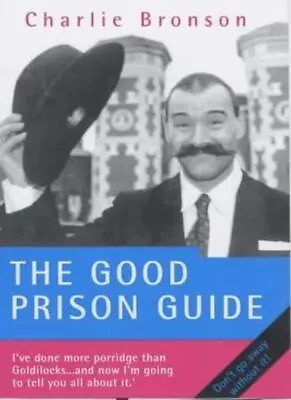 The Good Prison GuideCharles Bronson Stephen Richards • £3.09