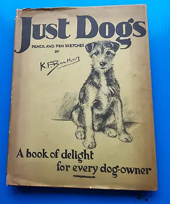 Vintage 1947 JUST DOGS Sketches By K F Barker Illustrated Hardcover/Dustjacket • £16.99