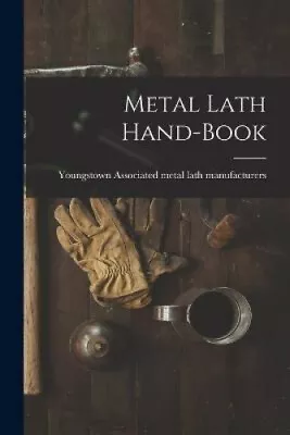 Metal Lath Hand-book By Associated Metal Lath Manufacturers • £24.01