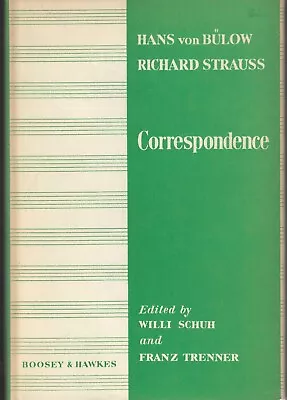 Hans Von Bulow-Richard Strauss Correspondence Ed. By Willi Schuh-Franz Trenner • $25