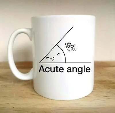 A Cute Angle Maths Funny Novelty Physics Gift Amusing Present Drinking Cup Mug • £6.99