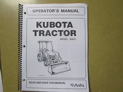 Kubota B26 TL B 26 TL Tractor & Loader Owners & Maintenance Manual • $45.50