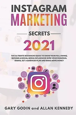 Instagram Marketing Secrets 2021 Ultimate Beginners Guide By Kennedy Allan • $34.30