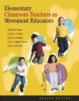 Elementary Classroom Teachers As Movement Educators With Moving Into The - GOOD • $29.55