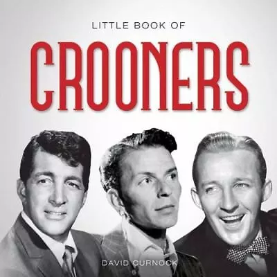 Little Book Of Crooners (Little Books) • £6.95