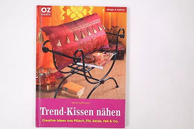 45787 Petra Hoffmann TREND-KISSEN NÄHEN Creative Ideen Aus Plüsch Filz Seide • £8.99