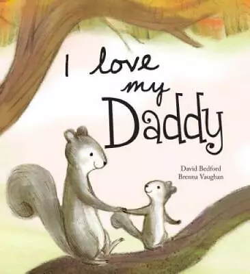 I Love My Daddy - Hardcover By David Bedford - GOOD • $4.98