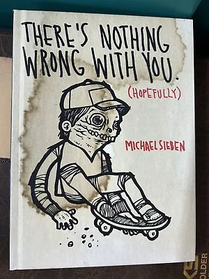 There's Nothing Wrong With You (hopefully) Book By Michael Sieben Gingko Press • $64.77