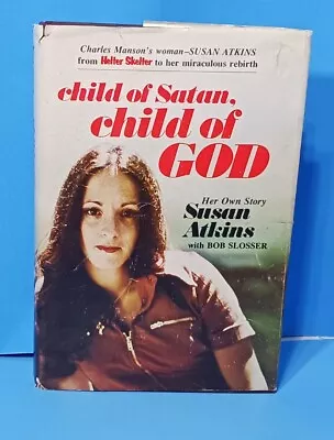 CHILD OF SATAN CHILD OF GOD By Susan Atkins Hardcover Charles Manson Family  • $17.99