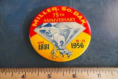 Vintage 1956 Pinback Button Miller South Dakota 75th Anniversary Lot 23-22-A • $14.99