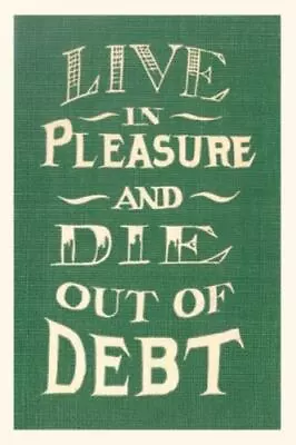 Vintage Journal Live In Pleasure And Die Out Of Debt [Pocket Sized • $16.20