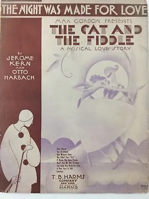 The Night Was Made For Love Jerome Kern Cat And Fiddle 1931 Vintage Sheet Music  • $11.92