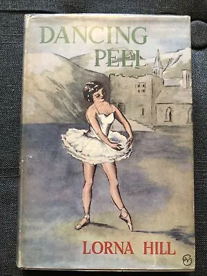 Dancing Peel By Lorna Hill 1st HB In DJ Childrens Ballet Story • £9.99