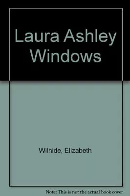  Laura Ashley  Windows By Wilhide Elizabeth Paperback Book The Cheap Fast Free • £3.50