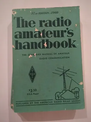THE RADIO AMATEUR'S HANDBOOK 1960 THE STANDARD MANUAL OF ARRL 37th EDITION • $19.99