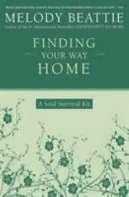 Finding Your Way Home: A Soul Survival Kit By Beattie Melody • $4.58