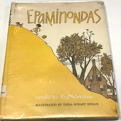 EPAMINONDAS Retold By Eve Merriam Trina Schart Hyman 1st Printing Edition 1968 • $39.99