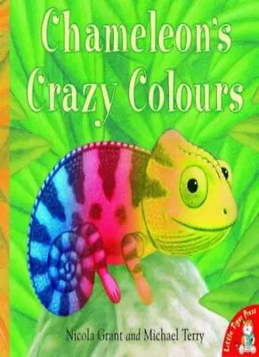 Chameleon's Crazy Colours By Nicola Grant Michael Terry • £2.74