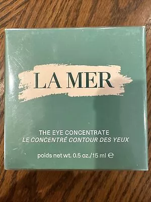 🔥 Sealed 🔥 La Mer The Eye Concentrate 0.5 Oz • $71.14