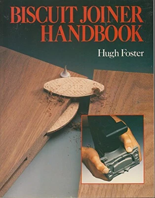 £5.69 • Buy BISCUIT JOINER HANDBOOK By Foster, Hugh Paperback Book The Cheap Fast Free Post