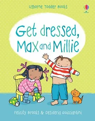 Max And Millie Get Dressed (Max And Millie) By Felicity BrooksDesideria Guicci • £2.51