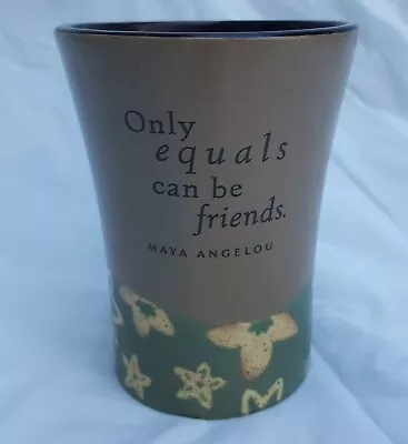 Maya Angelou Only Equals Can Be Friends 11Oz Ceramic Coffee Mug Hallmark 2001 • $14.99