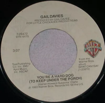Gail Davies - You're A Hard Dog (To Keep Under The Porch) (7  Single) • $7