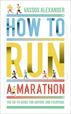 How To Run A Marathon By Vassos Alexander - Signed Edition • $16.41