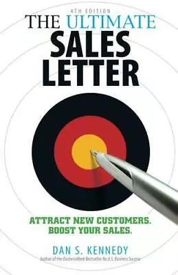 The Ultimate Sales Letter: Attract New Customers. Boost Your Sales. By Kennedy  • £9.24