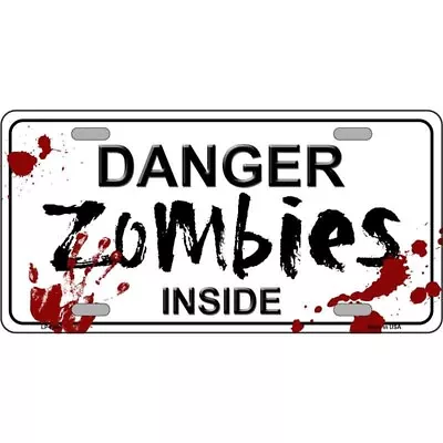 Danger Zombies Inside Novelty Metal License Plate • $9.95